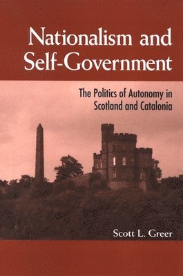 Scott L. Greer - Nationalism and Self-Government, Häftad
