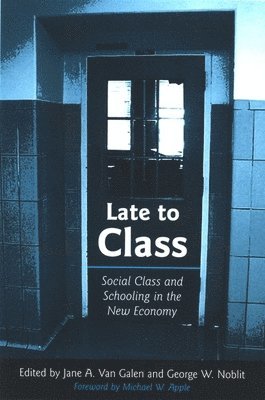 Jane A. van Van Galen, George W. Noblit - Late to Class, Häftad