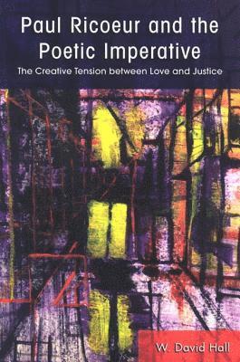 W. David Hall - Paul Ricoeur and the Poetic Imperative, Inbunden