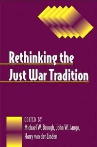 bokomslag Rethinking the Just War Tradition