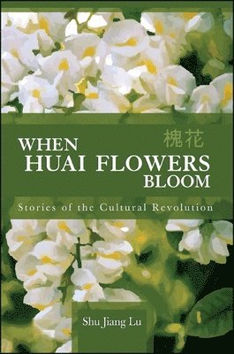 Shu Jiang Lu - When Huai Flowers Bloom, Häftad