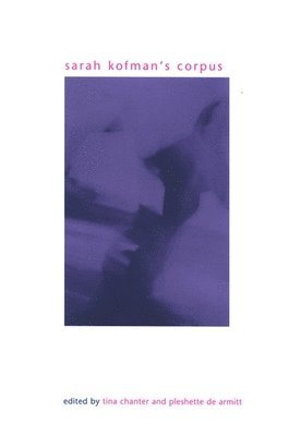 Tina Chanter, Pleshette DeArmitt - Sarah Kofman's Corpus, Häftad