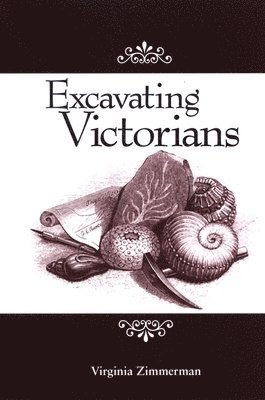 Virginia Zimmerman - Excavating Victorians, Inbunden. Tillgänglighet: Tillfälligt slut