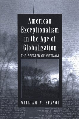 William V. Spanos - American Exceptionalism in the Age of Globalization, Häftad