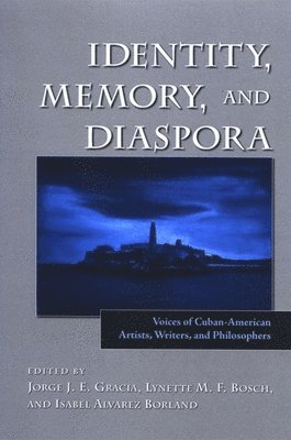 Jorge J. E. Gracia, Lynette M. F. Bosch, Isabel Alvarez Borland - Identity, Memory, and Diaspora, Häftad