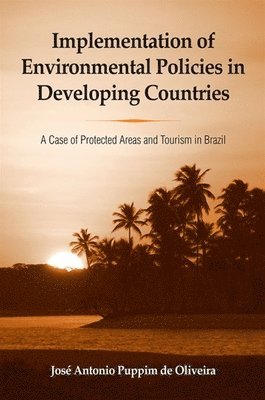 Jose Antonio Puppim de Oliveira - Implementation of Environmental Policies in Developing Countries, Inbunden