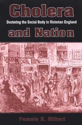 Pamela K. Gilbert - Cholera and Nation, Inbunden