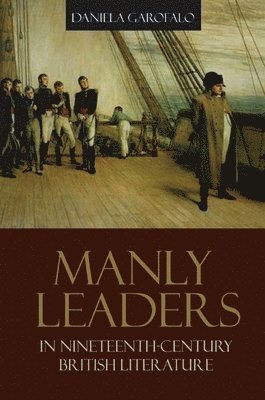 bokomslag Manly Leaders in Nineteenth-Century British Literature