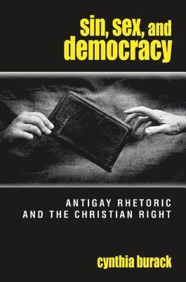 Cynthia Burack - Sin, Sex, and Democracy, Inbunden