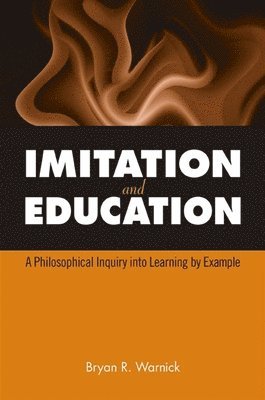 Bryan R. Warnick - Imitation and Education, Häftad