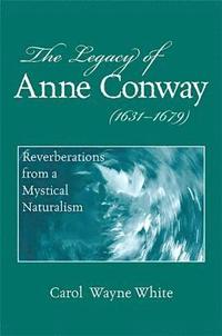 bokomslag The Legacy of Anne Conway (1631-1679)