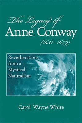 bokomslag Legacy of Anne Conway (1631-1679)