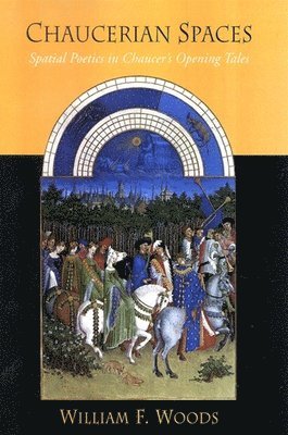 William F. Woods - Chaucerian Spaces, Häftad