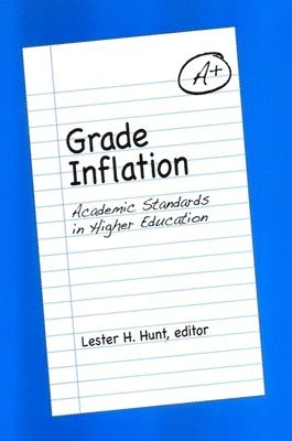 Lester H. Hunt - Grade Inflation, Inbunden