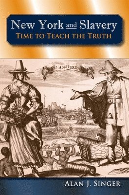 Alan J. Singer - New York and Slavery, Häftad