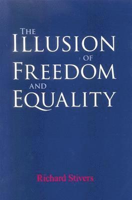 Illusion of Freedom and Equality