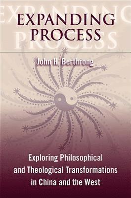 John H. Berthrong - Expanding Process, Inbunden