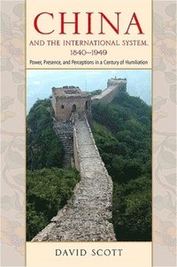 bokomslag China and the International System, 1840-1949