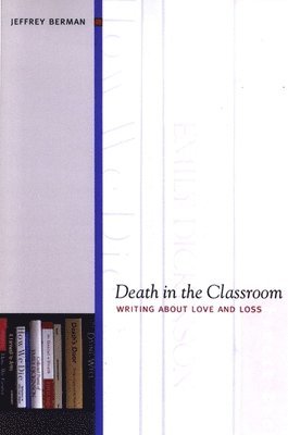 Jeffrey Berman - Death in the Classroom, Inbunden