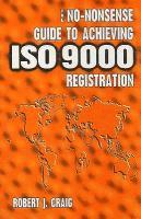 The No-Nonsense Guide to Achieving ISO 9000 Registration