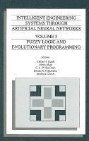 Cihan H. Dagli, Metin Akay, Cihan H Dagli, C L Philip Chen, Benito R Fernandez, Joydeep Ghosh - Intelligent Engineering Systems Through Artificial Neural Networks, Volume 5: Fuzzy Logic and Evolutionary Programming, Inbunden
