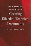 John H. White, John H White - From Research to Printout: Creating Effective Technical Documents, Häftad