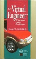 Howard C. Crabb, ASME Press, Howard C Crabb, Asme Press, Society of Manufacturing Engineers, American Society Of Mechanical Engineers - The Virtual Engineer: 21st Century Product Development, Inbunden