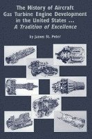 bokomslag The History of Aircraft Gas Turbine Engine Development in the United States
