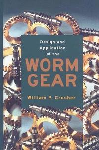 bokomslag DESIGN AND APPLICATION OF THE WORM GEAR (801780)