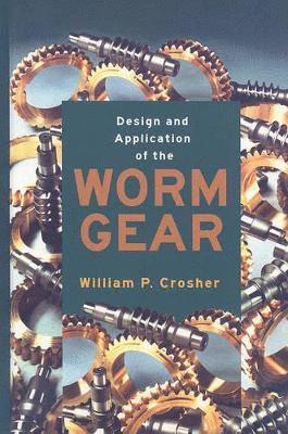 bokomslag DESIGN AND APPLICATION OF THE WORM GEAR (801780)