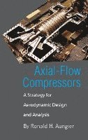 bokomslag Axial-Flow Compressors: A Strategy for Aerodynamic Design and Analysis