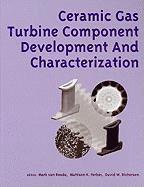 Mark van Roode, Mattison K. Ferber, Mark van Roode, Mattison K Ferber, David W Richerson - Ceramic Gas Turbine Component Development and Characterization, Inbunden