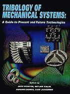 Joze Vizintin, Mitjan Kalin, Kuniaki Dohda, Said Jahanmir - Tribology of Mechanical Systems: A Guide to Present and Future Technologies, Inbunden