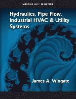 bokomslag Mister Mech Mentor: Hydraulics, Pipe Flow, Industrial HVAC & Utility Systems
