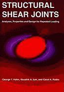 George T. Hahn, Kaushik A. Iyer - Structural Shear Joints: Analyses, Properties and Design for Repeat Loading, Inbunden