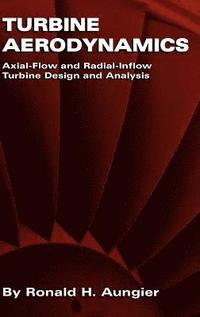 bokomslag Turbine Aerodynamics: Axial-Flow and Radial-Inflow Turbine Design and Analysis