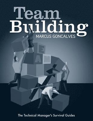 bokomslag Team Building: The Technical Manager's Survival Guides