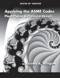 bokomslag Applying the ASME Codes: Plant Piping & Pressure Vessels