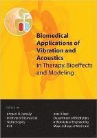 bokomslag Biomedical Applications of Vibration and Acoustics in Therapy, Bioeffect and Modeling