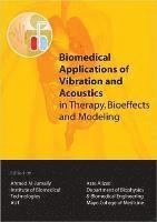 Biomedical Applications of Vibration and Acoustics in Therapy, Bioeffect and Modeling