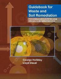 bokomslag Guidebook for Waste and Soil Remediation for Nonhazardous Petroleum and Salt-Contaminated Sites