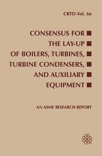 bokomslag Consensus for the Lay-Up of Boilers: Turbines, Turbine Condensers, and Auxiliary Equipment