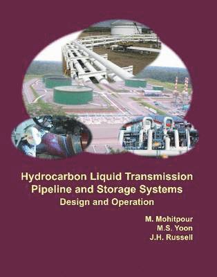 bokomslag Hydrocarbon Liquid Transmission Pipeline and Storage Systems: Design and Operation