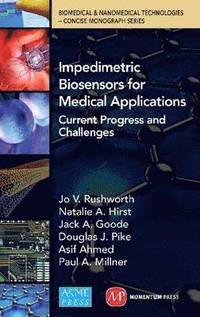 bokomslag Impedimetric Biosensors for Medical Applications Current Progress and Challenges