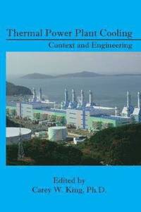 bokomslag Thermal Power Plant Cooling: Context and Engineering