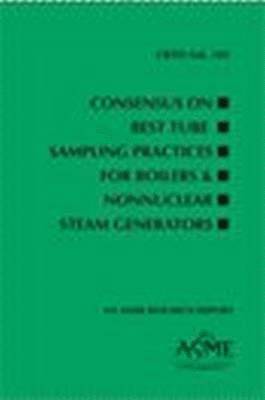 Consensus on Best Tube Sampling Practices for Boilers & NonNuclear Steam Generators, CRTD-Volume 103 1