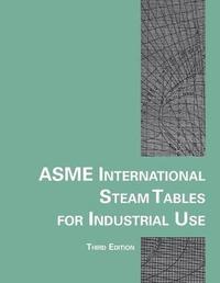 bokomslag ASME International Steam Tables for Industrial Use