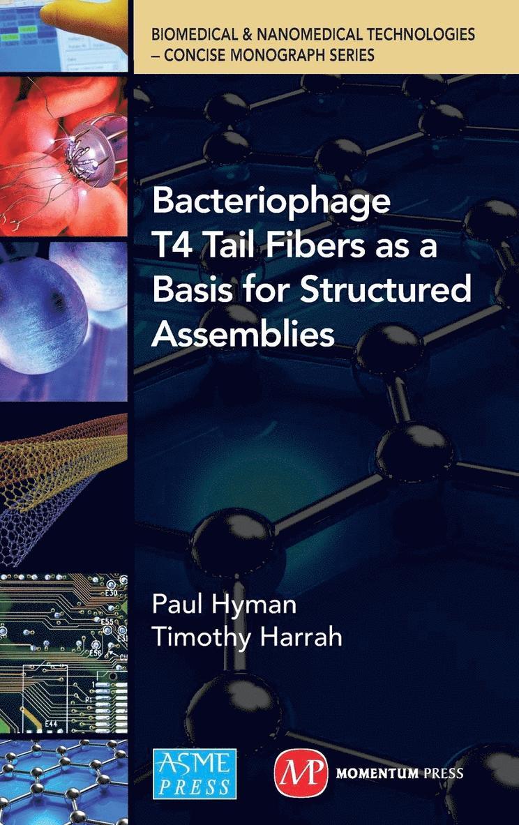 Paul Hyman, Timothy Harrah - Bacteriophage Tail Fibers as a Basis for Structured Assemblies, Inbunden