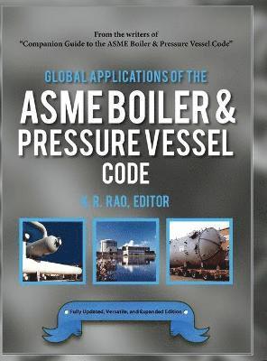 K. R. Rao, K.R. Rao - Global Applications of the ASME Boiler & Pressure Vessel Code, Inbunden