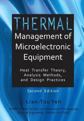 bokomslag Thermal Management of Microelectronic Equipment Heat Transfer Theory Analysis Methods, and Design Practices, 2nd edition